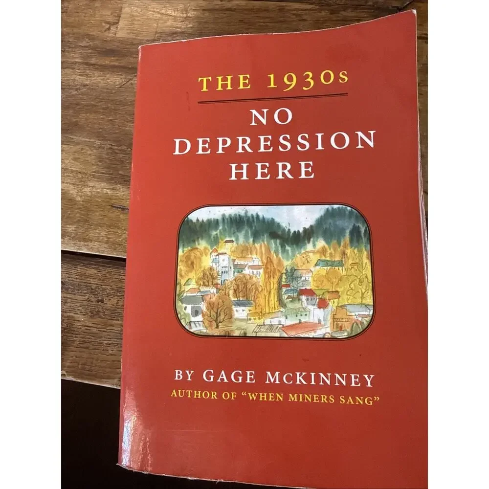 The 1930 No Depression Here Gage McKinney Grass Valley Nevada County Gold Mining